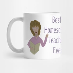 Best homeschool teacher ever Mug